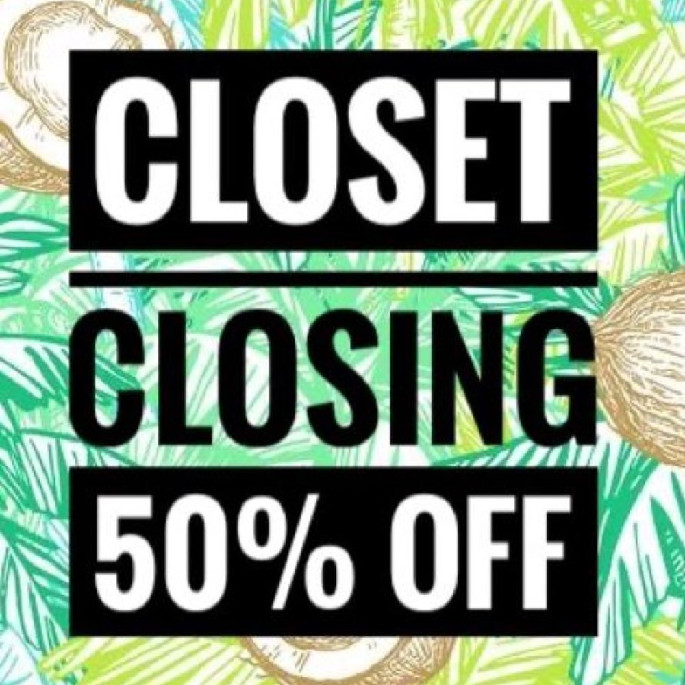 CLOSET CLOSING!